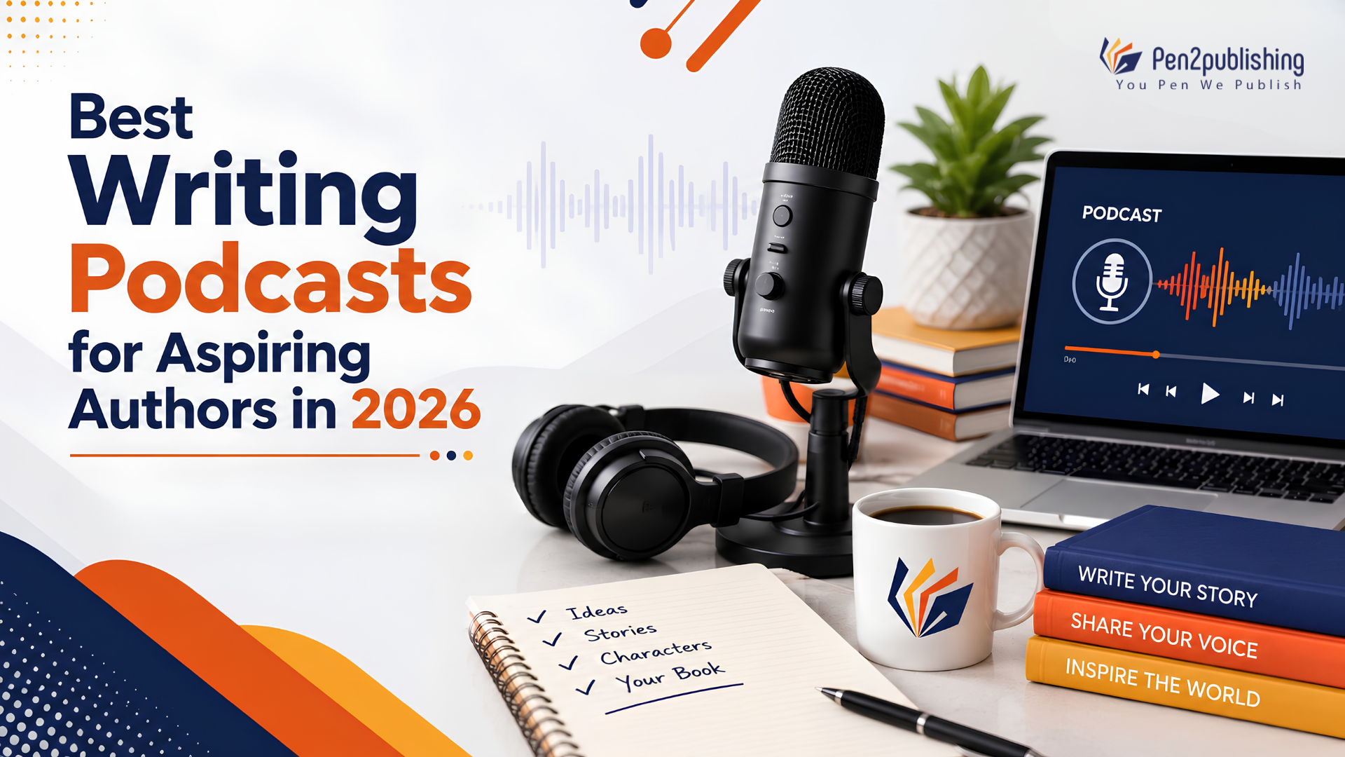 Best Writing Podcasts for Aspiring Authors in 2026